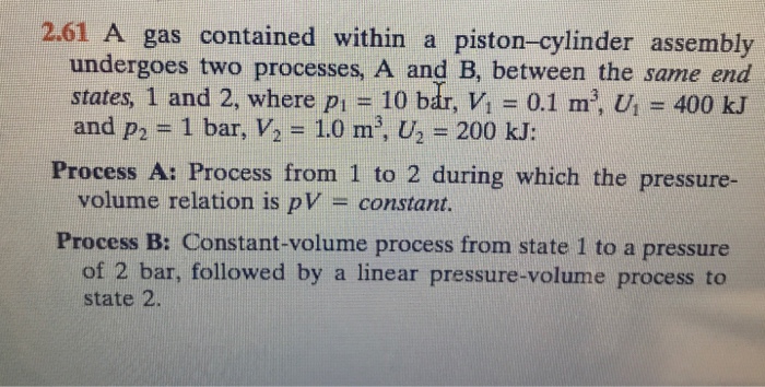 Piston gas show cylinder solved contained assembly two transcribed problem text been p1 has undergoes processes states end